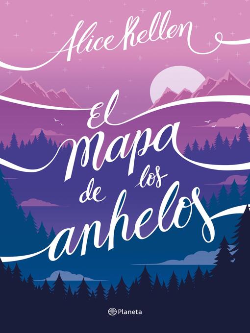 Title details for El mapa de los anhelos by Alice Kellen - Available